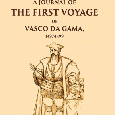 A Journal of the First Voyage of Vasco Da Gama