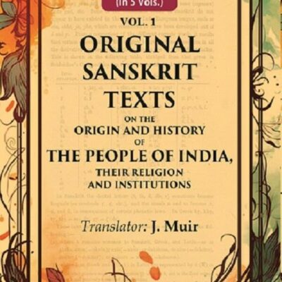 Original Sanskrit Texts on the Origin and History of the People of India