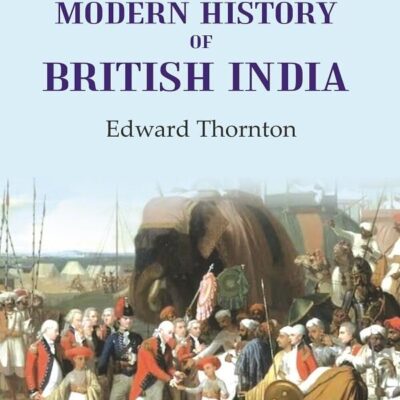 Chapters of the Modern History of British India [Hardcover]