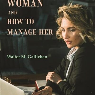 Modern woman and how to manage her [Hardcover]