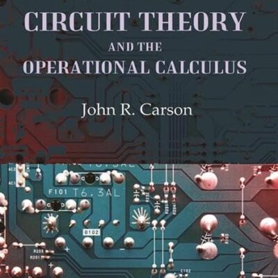 Electric Circuit Theory and the Operational Calculus [Hardcover]