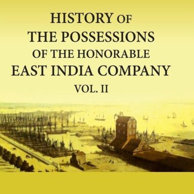 History of the Possessions of the Honorable East India Company 2nd