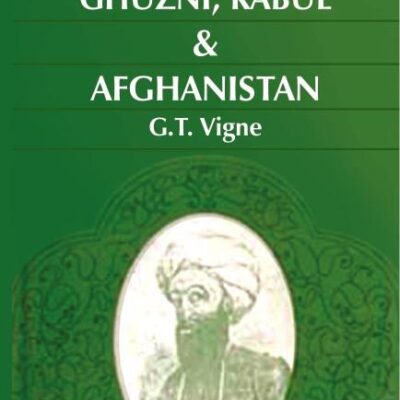 A Personal Narrative of a Visit to Ghuzni
