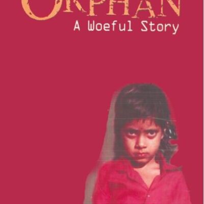 The Orphan: a Woeful Story