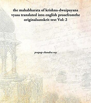 The Mahabharata of Krishna-Dwaipayana Vyasa. Translated into english prose from the original sanskrit text Volume 2nd [Hardcover]