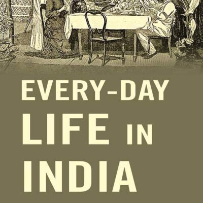 Every-Day Life in India [Hardcover]