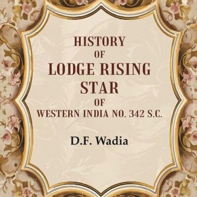 History of Lodge Rising Star of Western India No. 342 S.C. [Hardcover]