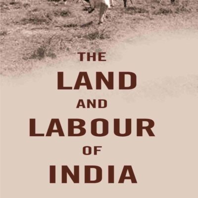 The land and labour of India [Hardcover]