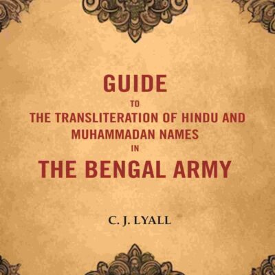 Guide to the Transliteration of Hindu and Muhammadan Names in the Bengal Army