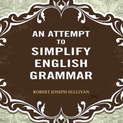 An Attempt to Simplify English Grammar