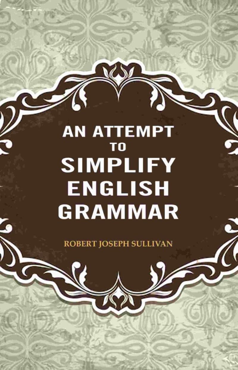 An Attempt to Simplify English Grammar