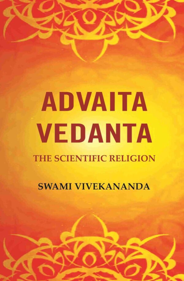 Advaita Vedanta: The Scientific Religion