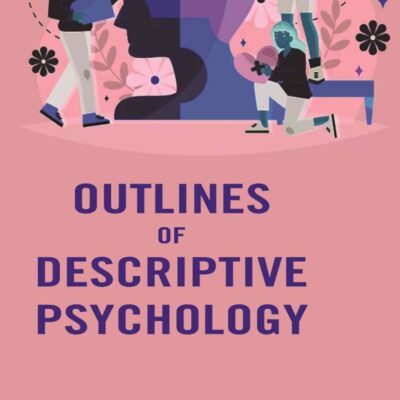 Outlines of Descriptive Psychology