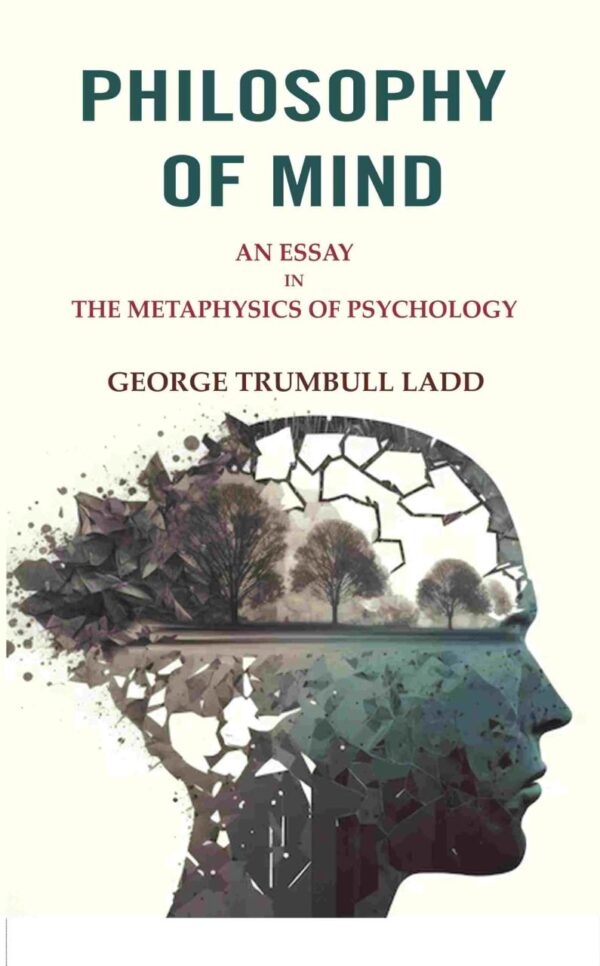 Philosophy of Mind: An Essay in the Metaphysics of Psychology [Hardcover]