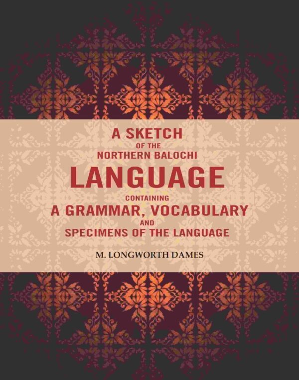 A Sketch of the Northern Balochi Language Containing a Grammar