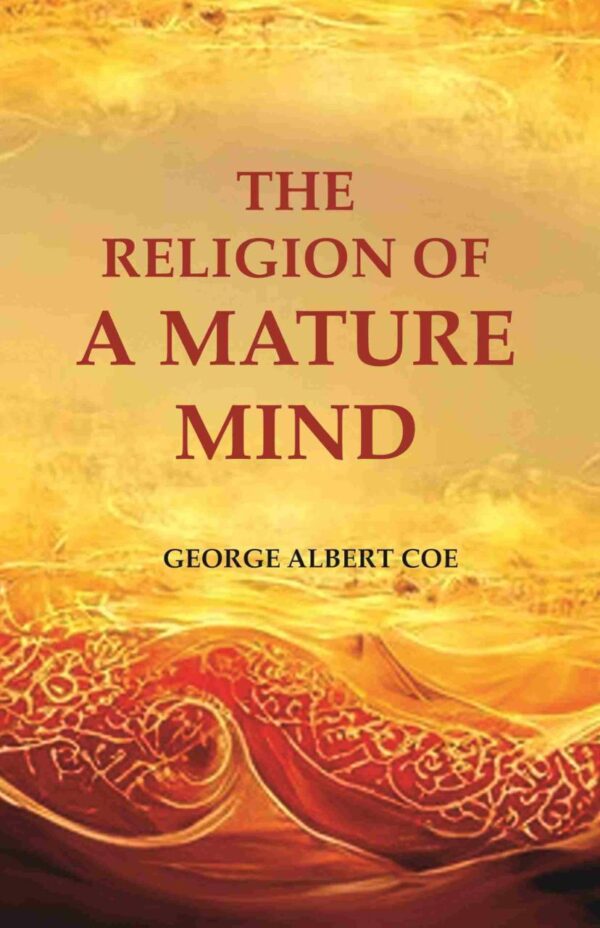 The Religion of a Mature Mind