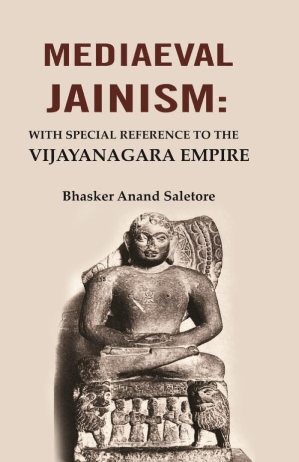 Mediaeval Jainism: With Special Reference to the Vijayanagara Empire [Hardcover]