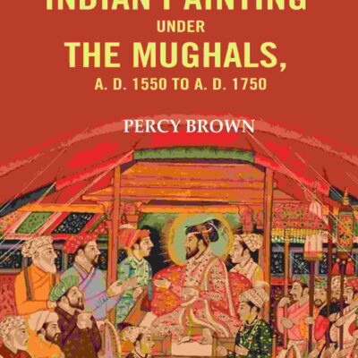 Indian Painting Under the Mughals