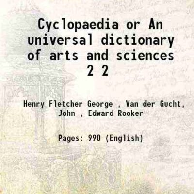 Cyclopaedia or An universal dictionary of arts and sciences Volume 2 1750 [Hardcover]