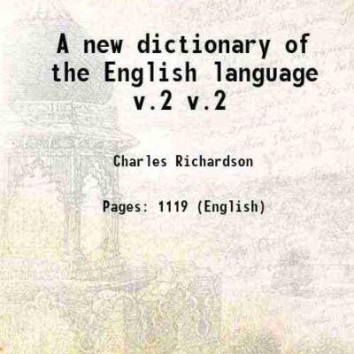 A new dictionary of the English language v.2 [Hardcover]