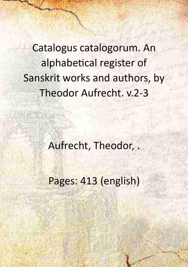 Catalogus catalogorum. An alphabetical register of Sanskrit works and authors