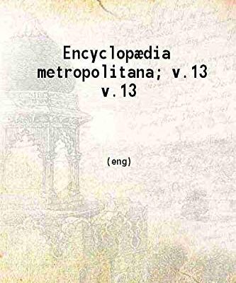 Encyclopaedia Metropolitana: Or