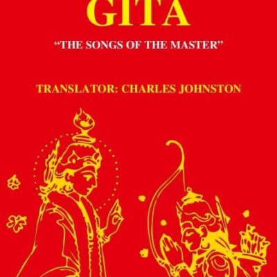 Bhagavad Gita: “The Songs of the Master”