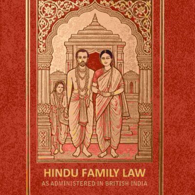 Hindu Family Law: As Administered in British India [Hardcover]