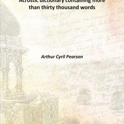 Acrostic dictionary containing more than thirty thousand words 1884 [Hardcover]