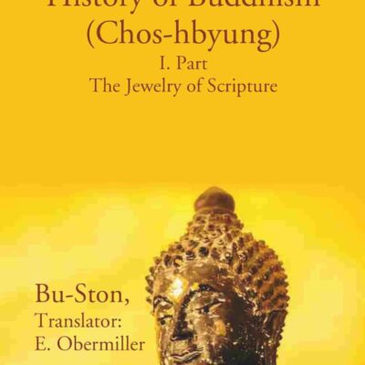 History of Buddhism (Chos-hbyung): I. Part The Jewelry of Scripture 1st