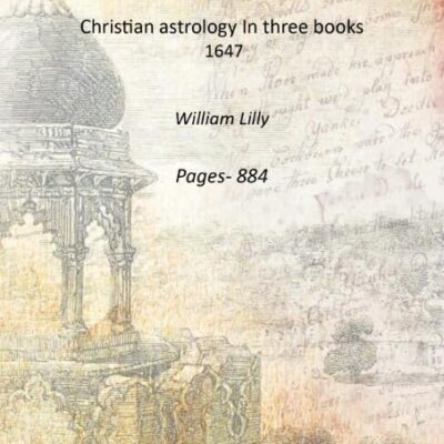 Christian astrology In three books [Hardcover]