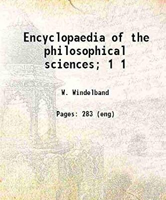 Encyclopaedia of the philosophical sciences Volume 1