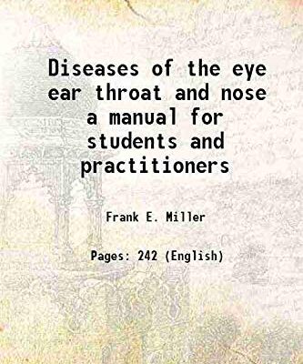 Diseases of the eye ear throat and nose a manual for students and practitioners 1892