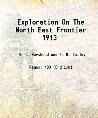 Report on an Exploration On The North East Frontier 1913