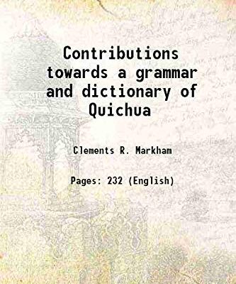 Contributions towards a grammar and dictionary of Quichua 1864