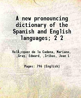 A new pronouncing dictionary of the Spanish and English languages; Volume 2