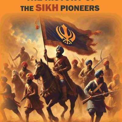 The History of the Sikh Pioneers [Hardcover]