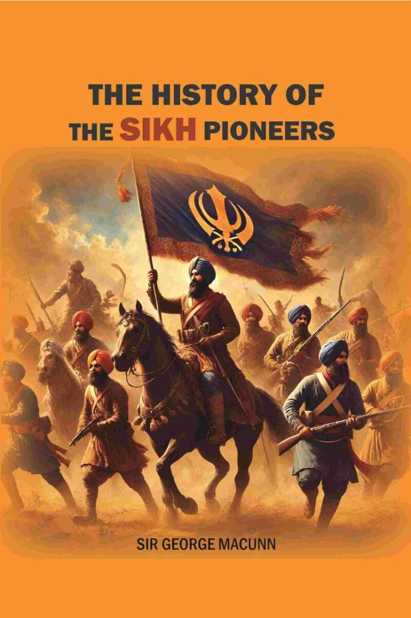 The History of the Sikh Pioneers [Hardcover]