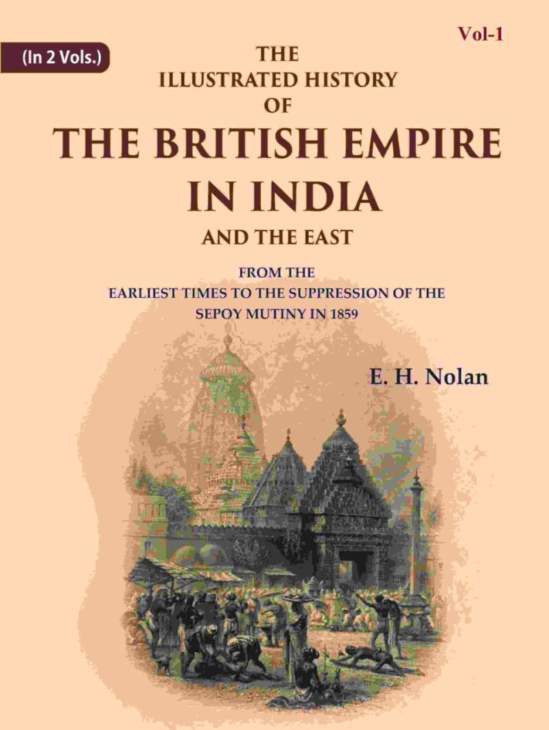 The Illustrated History of the British Empire in India and the East: From the Earliest Times to the Suppression of the Sepoy Mutiny in 1859 1st [Hardcover]