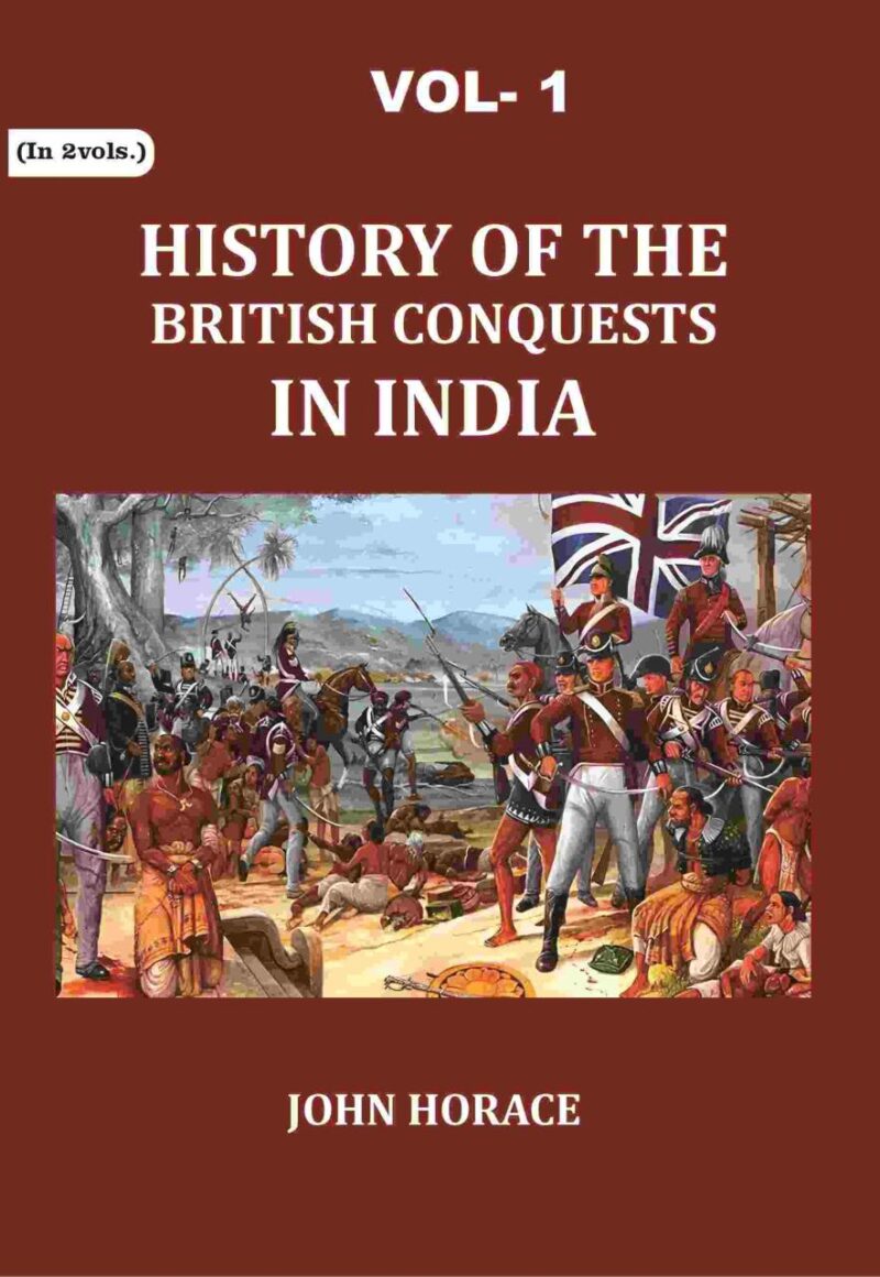 History of The British Conquests In India 1st