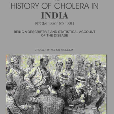 The History of Cholera in India From 1862 to 1881: Being A Descriptive And Statistical Account Of The Disease [Hardcover]