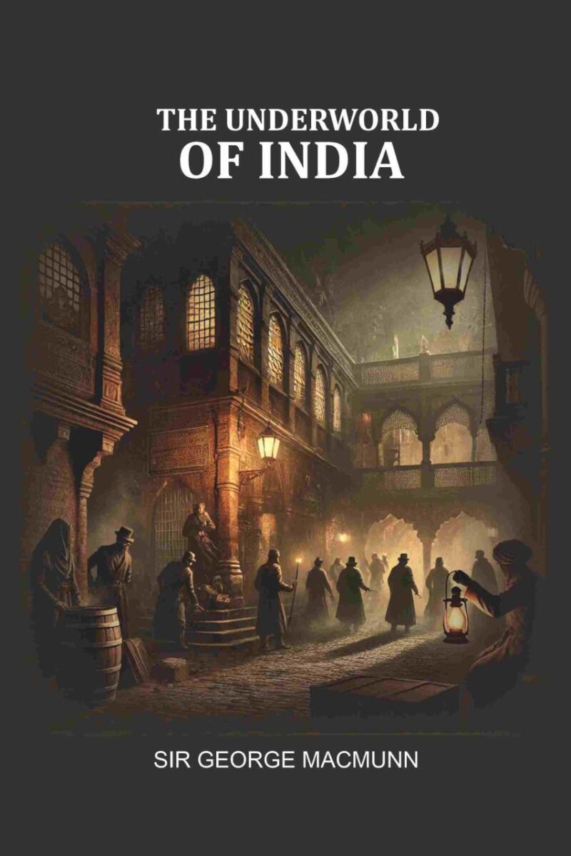 The Underworld of India [Hardcover]