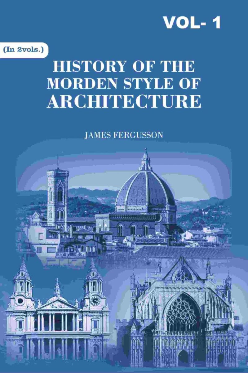 History of the Modern Styles of Architecture 1st