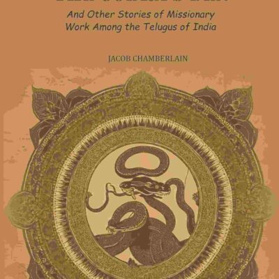 The Cobra's Den: And Other Stories of Missionary Work Among the Telugus of India