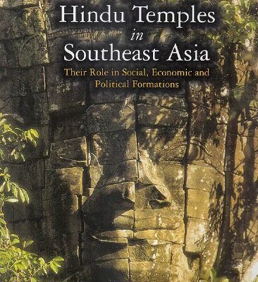 The Hindu Temples in South East Asia: Their Role in Social Economic and Political Formations