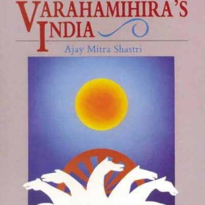 Ancient Indian Heritage: Varahamihira's India
