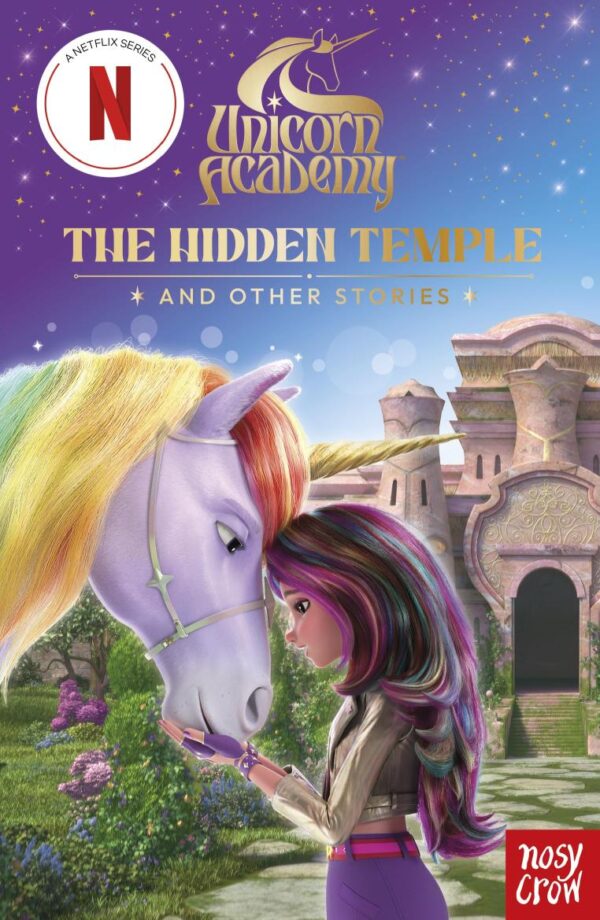 Unicorn Academy: The Hidden Temple And Other Stories