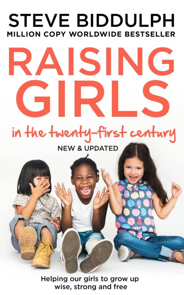 Raising Girls in the 21st Century: Helping Our Girls to Grow Up Wise