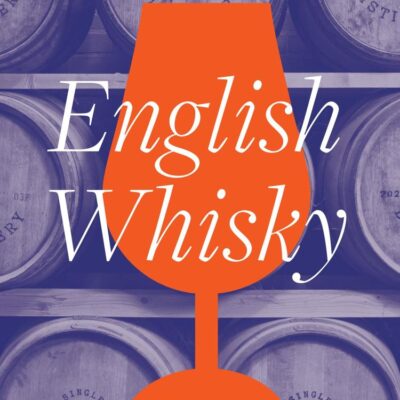 English Whisky: The Journey from Grain to Glass