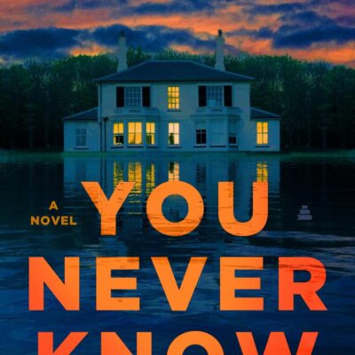 You Never Know: A Novel